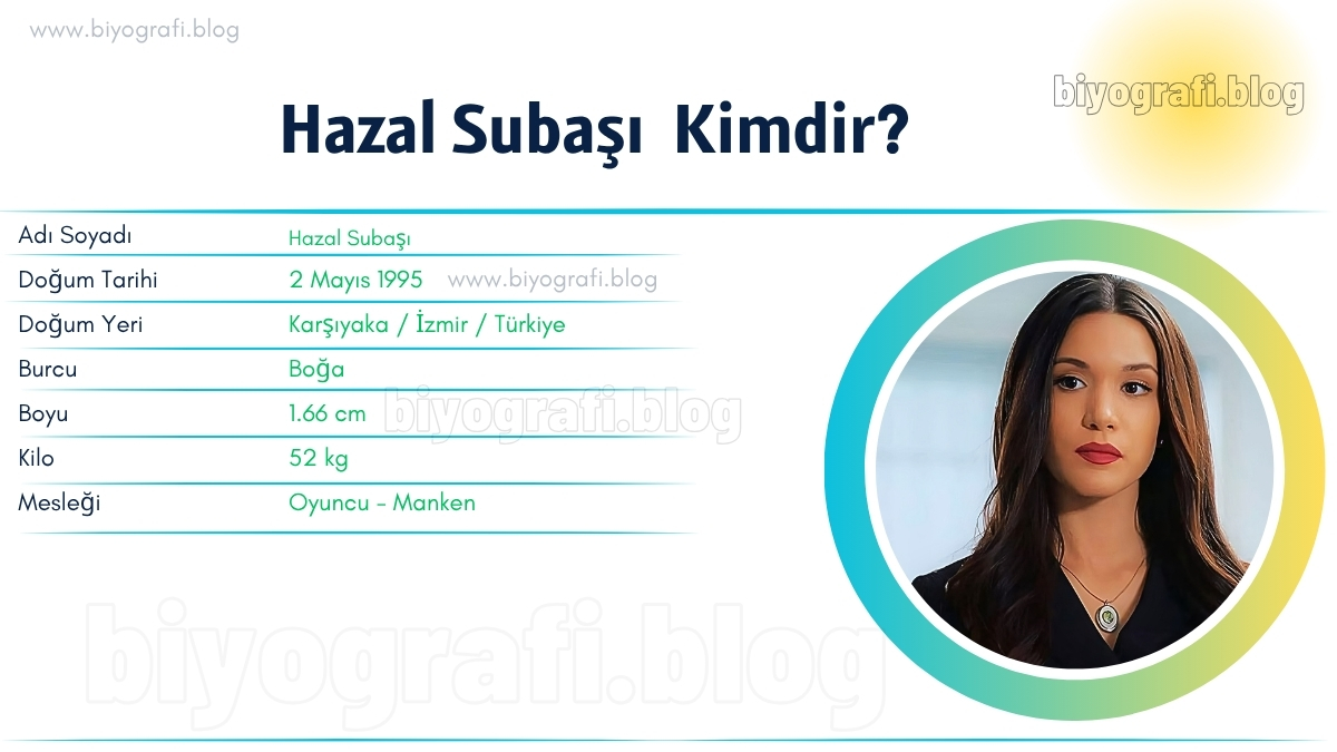 hazal subasi kac kilo boyu kac nereli kac yasinda esi kimdir biyografi